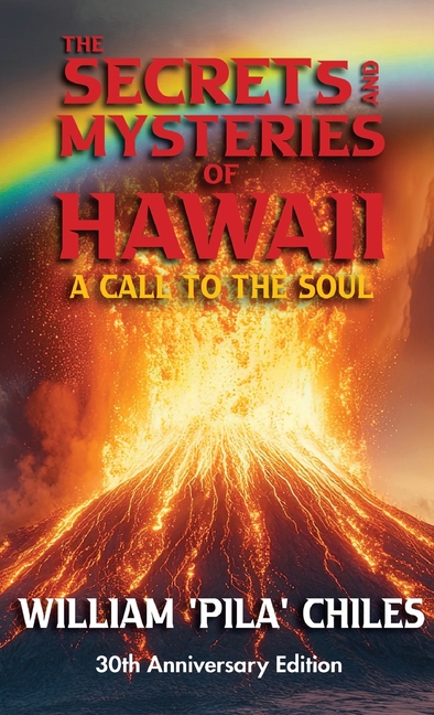 The Secrets and Mysteries of Hawaii: A Call to the Soul