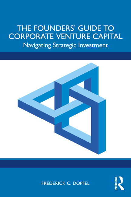 The Founders' Guide to Corporate Venture Capital: Navigating Strategic Investment