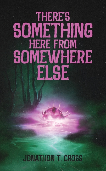 There's Something Here from Somewhere Else