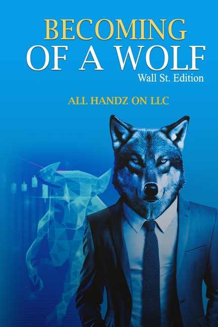 Becoming of A Wolf: Wall St. Edition