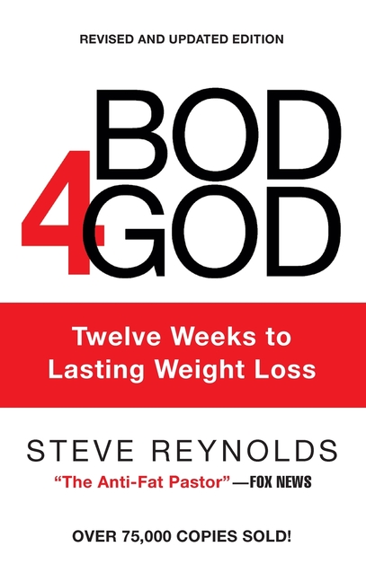 Bod4God: Twelve Weeks to Lasting Weight Loss