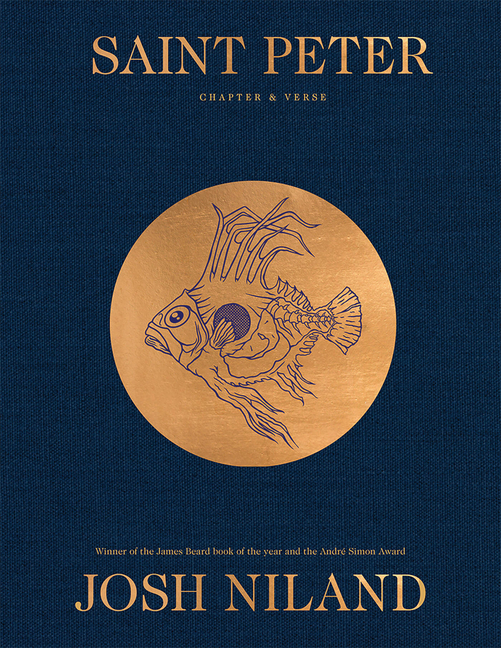 Saint Peter: Chapter & Verse: The Making of Sydney's Legendary Seafood Restaurant - In Over 100 Recipes