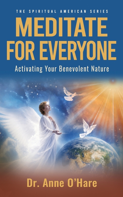 Meditate For Everyone: Activating Your Benevolent Nature