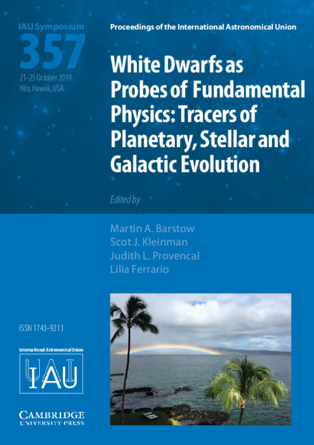White Dwarfs as Probes of Fundamental Physics (Iau S357): Tracers of Planetary, Stellar and Galactic Evolution