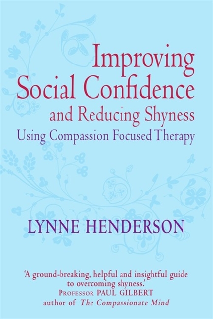 Improving Social Confidence and Reducing Shyness Using Compassion Focused Therap
