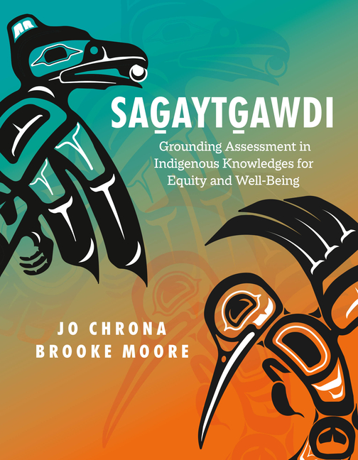 Sagaytgawdi: Grounding Assessment in Indigenous Knowledges for Equity and Well-Being