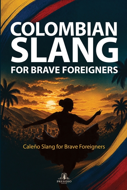 Caleño Slang for Brave Foreigners