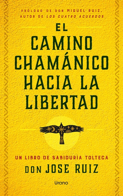 Camino Chamánico Hacia La Libertad, El