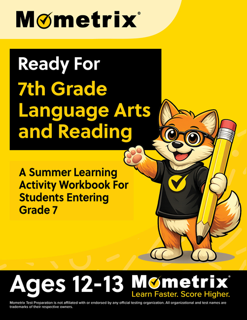 Ready For 7th Grade Language Arts and Reading: A Summer Learning Activity Workbook For Students Entering Grade 7 [Ages 12-13]