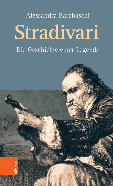 Stradivari: Die Geschichte Einer Legende
