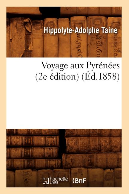 Voyage Aux Pyrénées (2e Édition) (Éd.1858)