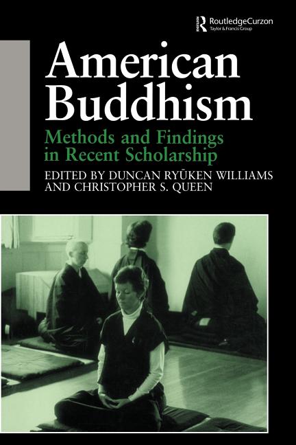 American Buddhism: Methods and Findings in Recent Scholarship