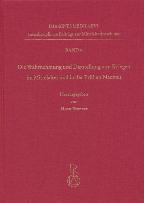 Wahrnehmung Und Darstellung Von Kriegen Im Mittelalter Und in Der Fruhen Neuzeit