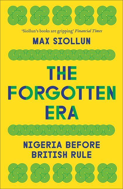 The Forgotten Era: Nigeria Before British Rule