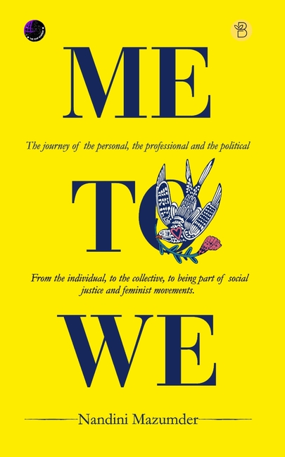 Me to We: The journey of the personal, the professional and the political