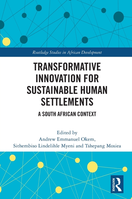 Transformative Innovation for Sustainable Human Settlements: A South African Context
