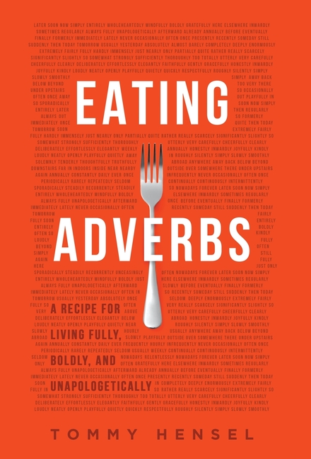 Eating Adverbs: A Recipe for Living Fully, Boldly, and Unapologetically