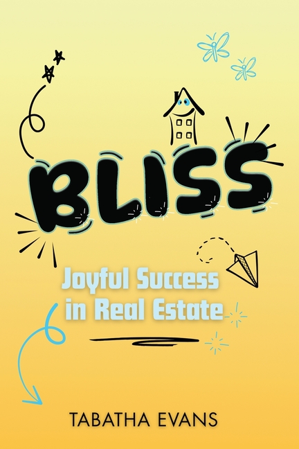 Bliss: Joyful Success in Real Estate