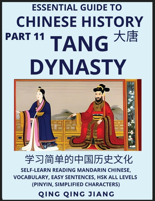 Essential Guide to Chinese History (Part 11)- Tang Dynasty, Large Print Edition, Self-Learn Reading Mandarin Chinese, Vocabulary, Phrases, Idioms, Eas