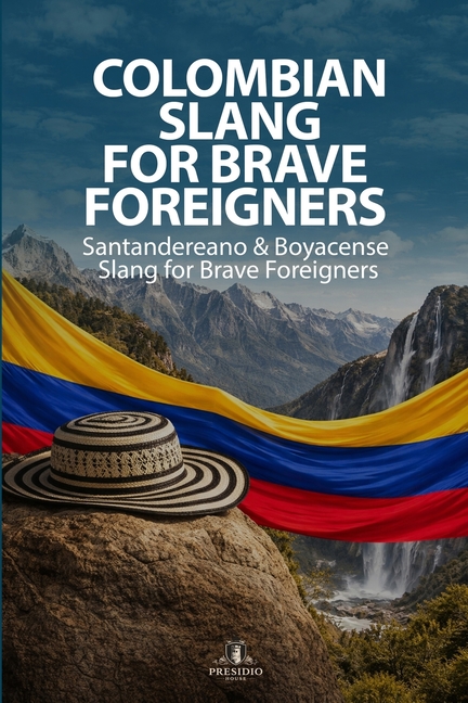 Santandereano & Boyacense Slang for Brave Foreigners