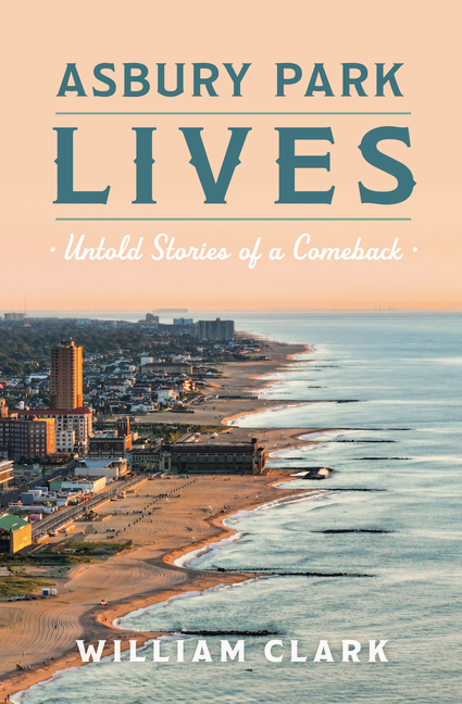 Asbury Park Lives: Untold Stories of a Comeback