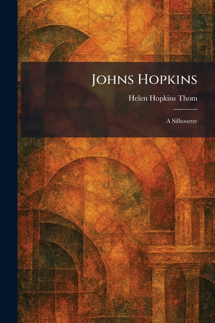 Johns Hopkins: A Silhouette