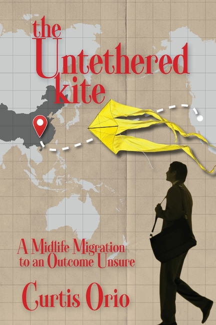 The Untethered Kite: A Midlife Migration to an Outcome Unsure