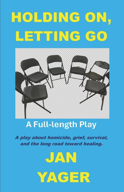 Holding On, Letting Go: A Full-length Play