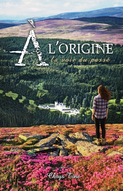 À l'Origine - La voie du passé: Thriller d'ambiance, secret ancestral et enquête sous tension au coeur de l'Écosse envoûtante.