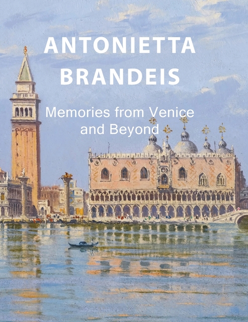 Antonietta Brandeis: Memories from Venice and Beyond