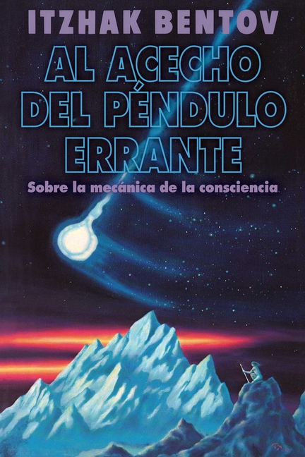 Al Acecho del Péndulo Errante: Sobre La Mecánica de la Consciencia
