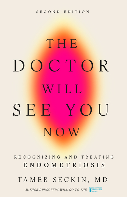 The Doctor Will See You Now, Second Edition: Recognizing and Treating Endometriosis