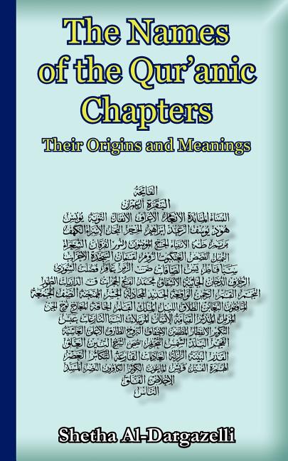The Names of the Qur'anic Chapters: Their Origins and Meanings