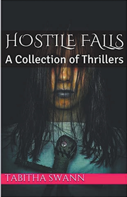 Hostile Falls A Collection of Thrillers