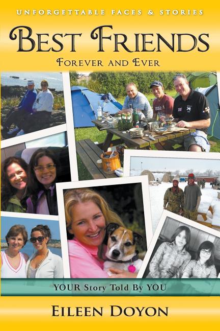 Unforgettable Faces & Stories: Best Friends: Forever and Ever