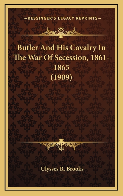 Butler And His Cavalry In The War Of Secession, 1861-1865 (1909)