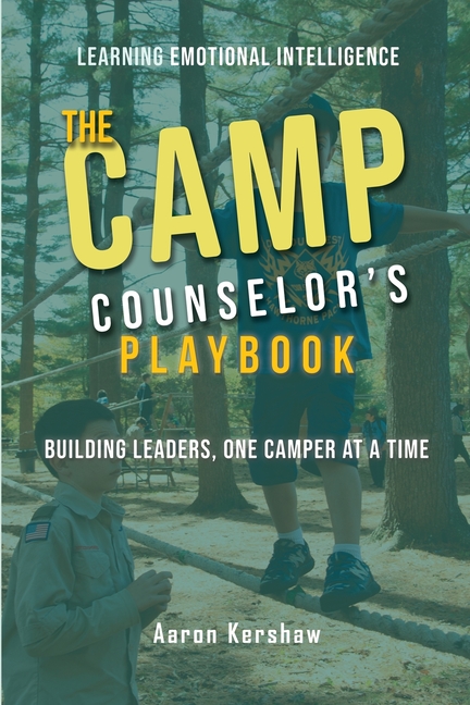 Camp Counselor's Playbook: Turn Your Camp Experience into Leadership Skills That Last a Lifetime