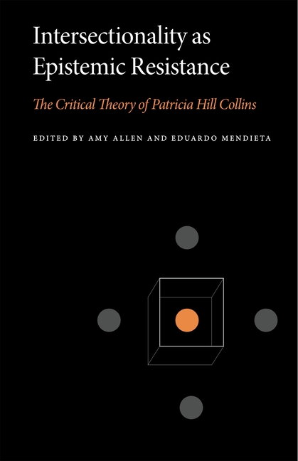 Intersectionality as Epistemic Resistance: The Critical Theory of Patricia Hill Collins