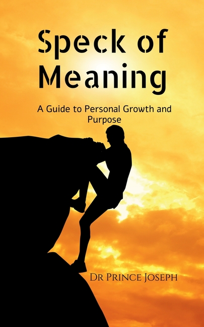 Speck of Meaning: A Guide to Personal Grown and Purpose
