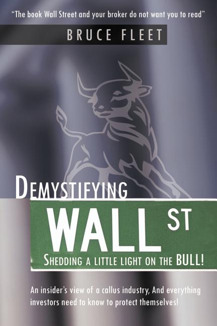 Demystifying Wall Street: Shedding a little light on the BULL!