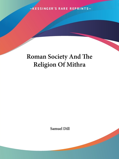 Roman Society And The Religion Of Mithra