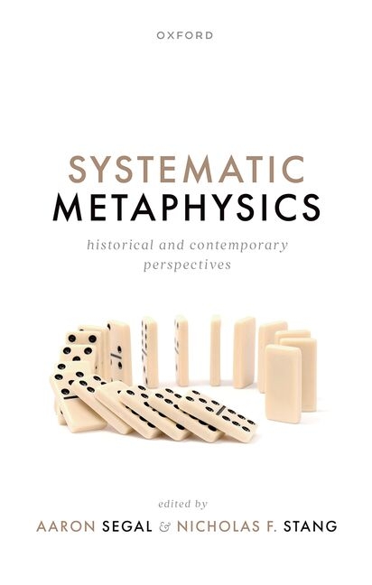 Systematic Metaphysics: Historical and Contemporary Perspectives