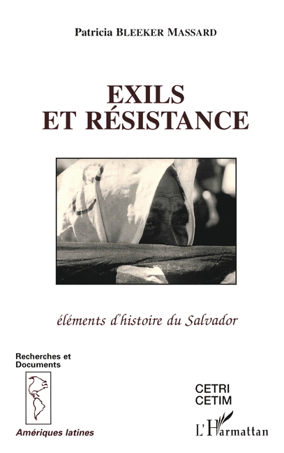 Exils et résistance: Eléments d'histoire du Salvador