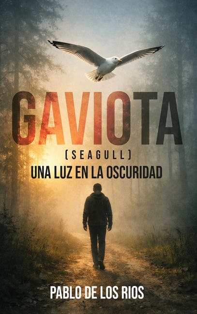 Gaviota: Una luz en la oscuridad (Spanish Version)