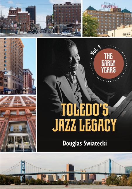 Toledo's Jazz Legacy: The Early Years Vol.1