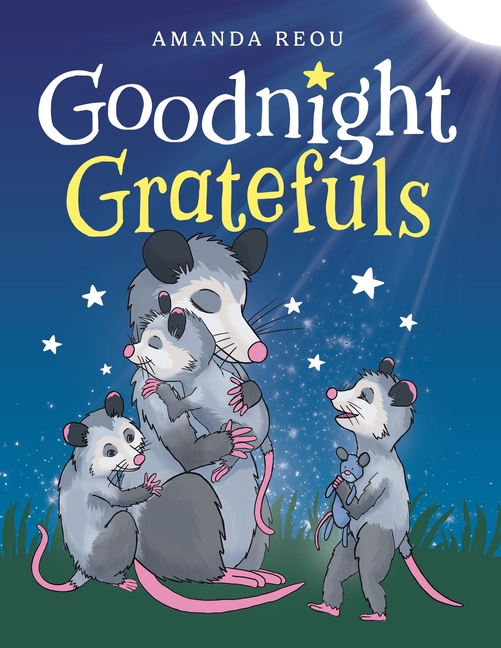 Goodnight Gratefuls: A Children's Bedtime Book for Kids Age 3-7 About Love and Appreciation