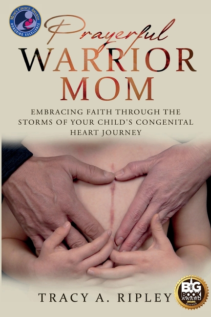 Prayerful Warrior Mom: Embracing Faith Through the Storms of Your Child's Congenital Heart Journey