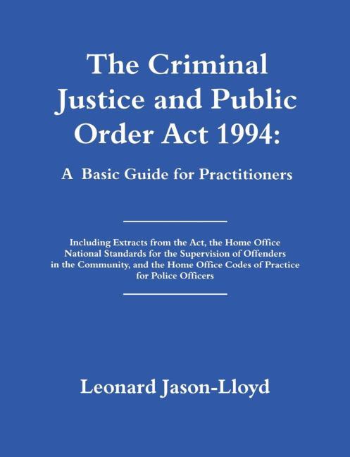 The Criminal Justice and Public Order Act 1994: A Basic Guide for Practitioners