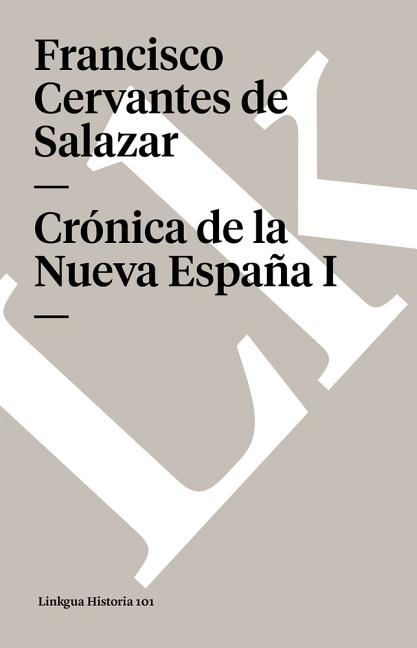 Crónica de la Nueva España: Tomo I