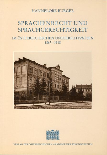Sprachenrecht Und Sprachengerechtigkeit Im Osterreichischen Unterrichtswesen 1867-1918